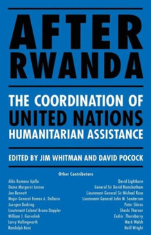 After Rwanda : The Coordination of United Nations Humanitarian Assistance