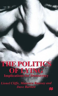 The Politics of Lying : Implications for Democracy