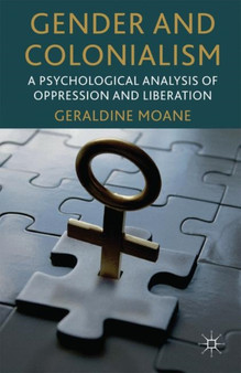 Gender and Colonialism : A Psychological Analysis of Oppression and Liberation