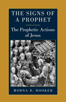 The Signs of a Prophet : The Prophetic Actions of Jesus
