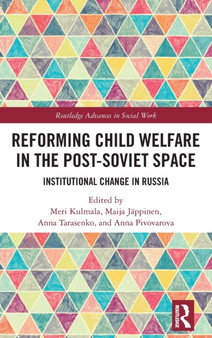 Reforming Child Welfare in the Post-Soviet Space : Institutional Change in Russia