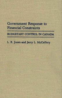 Government Response to Financial Constraints : Budgetary Control in Canada
