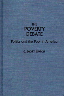The Poverty Debate : Politics and the Poor in America