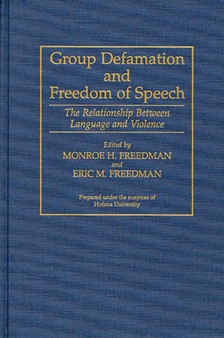 Group Defamation and Freedom of Speech : The Relationship Between Language and Violence