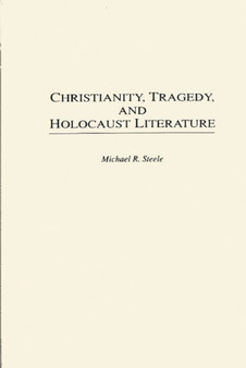 Christianity, Tragedy, and Holocaust Literature