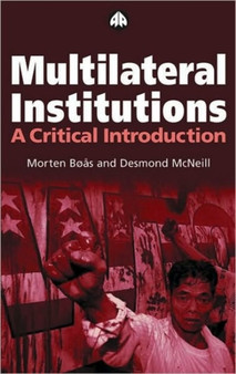 Multilateral Institutions : A Critical Introduction