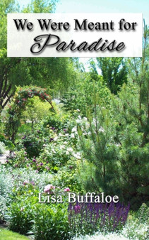 We Were Meant For Paradise : Devotions for the journey Home