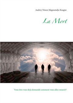 La mort : Vous etes vous deja demande comment vous allez mourir?