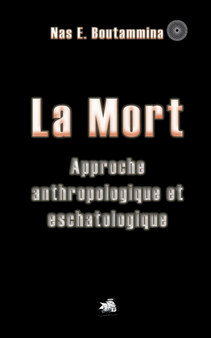 La Mort : Approche anthropologique et eschatologique