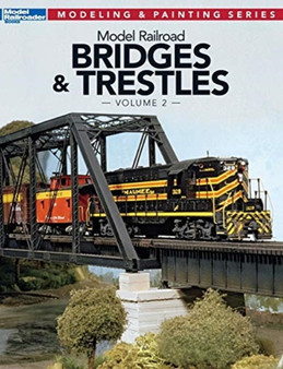 Model Railroad Bridges & Trestles, Volume 2 by Jeff Wilson - Paperback