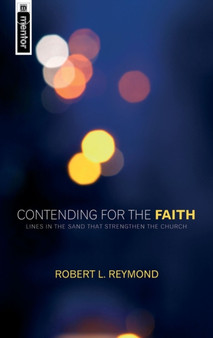 Contending for the Faith : Lines in the sand that strengthen the Church