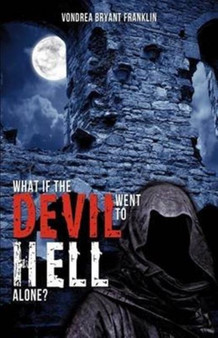 What if the Devil Went to Hell Alone?