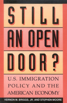 Still an Open Door? : U.S. Immigration Policy and the American Economy