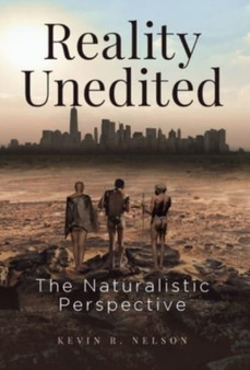 Reality Unedited : The Naturalistic Perspective