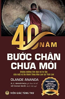 40 n&259;m b&432;&7899;c chan ch&432;a m&7887;i (b&7843;n in mau) : Ch&7863;ng &273;&432;&7901;ng tim &273;&7841;o va tu t&7853;p c&7911;a m&7897;t v&7883; du hanh t&259;ng Hoa Lan t&