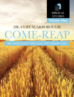 Come - Reap Biblical Studies Vol. 1 : Old Testament Law