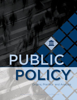 Public Policy : Origins, Practice, and Analysis