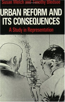 Urban Reform and Its Consequences : A Study in Representation