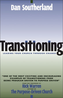 Transitioning : Leading Your Church Through Change