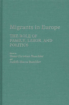 Migrants in Europe : The Role of Family, Labor, and Politics