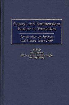 Central and Southeastern Europe in Transition : Perspectives on Success and Failure Since 1989