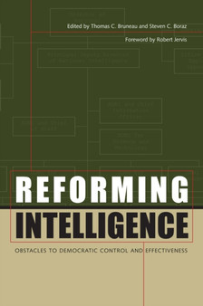 Reforming Intelligence : Obstacles to Democratic Control and Effectiveness
