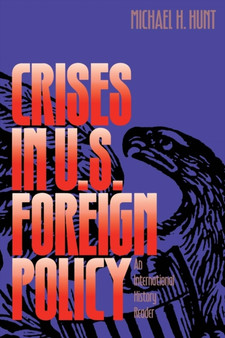 Crises in U.S. Foreign Policy : An International History Reader