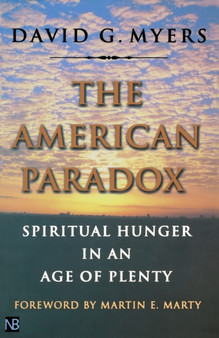 The American Paradox : Spiritual Hunger in an Age of Plenty