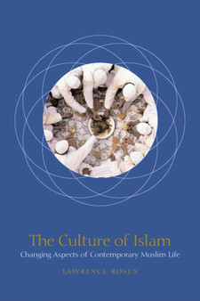 The Culture of Islam : Changing Aspects of Contemporary Muslim Life