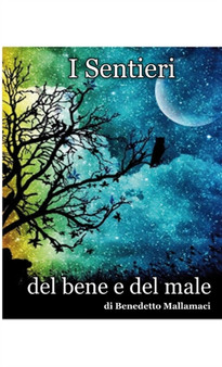 I Sentieri Del Bene e Del Male