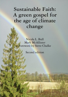 Sustainable Faith : A green gospel for the age of climate change