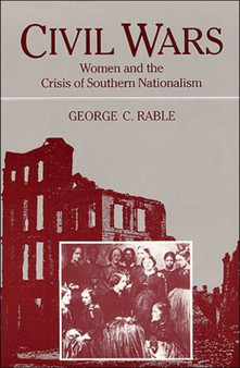 Civil Wars : Women and the Crisis of Southern Nationalism