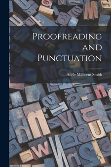 Proofreading and Punctuation by Adele Millicent Smith - Paperback