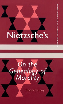 Nietzsche's on the Genealogy of Morality : A Critical Introduction and Guide