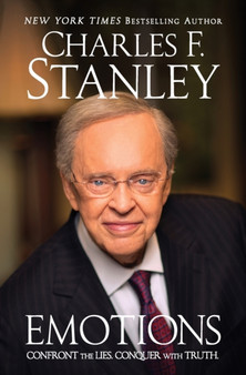 Emotions : Confront the Lies. Conquer with Truth.