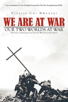 We Are at War : Our Two Worlds at War