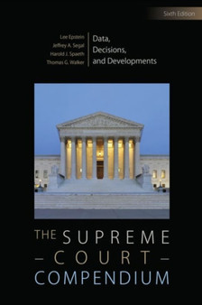 The Supreme Court Compendium : Data, Decisions, and Developments