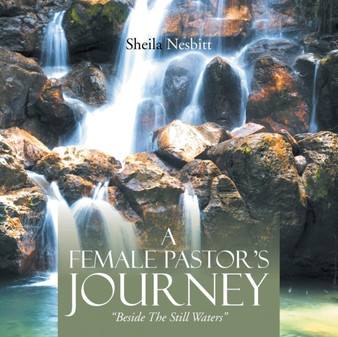 A Female Pastor's Journey : Beside the Still Waters