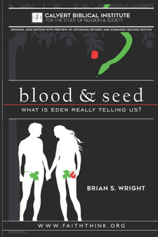 Blood & Seed : What is Eden Really Telling Us?