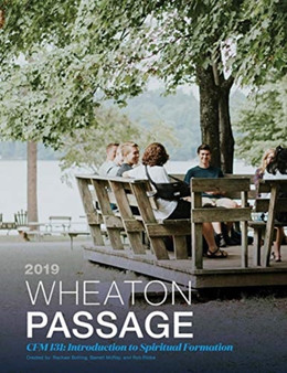 Wheaton Passage: CFM 131: Introduction to Spiritual Formation
