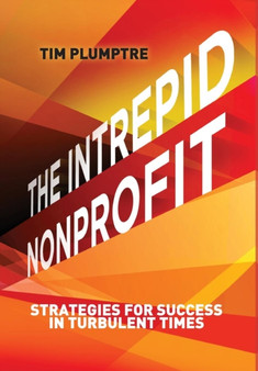 The Intrepid Nonprofit : Strategies for Success in Turbulent Times