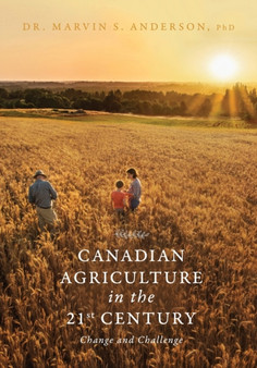 Canadian Agriculture in the 21st Century : Change and Challenge