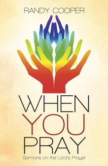 When You Pray : Sermons on the Lord's Prayer