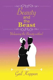 Beauty and the Beast : Unleashing the Beauty Within!