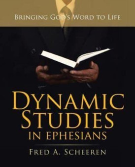 Dynamic Studies in Ephesians : Bringing God's Word to Life