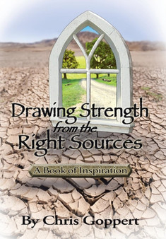 Drawing Strength from the Right Sources : A Book of Inspiration