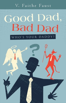 Good Dad, Bad Dad : Who's Your Daddy?