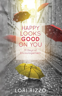Happy Looks Good On You : 31 Days of Encouragement