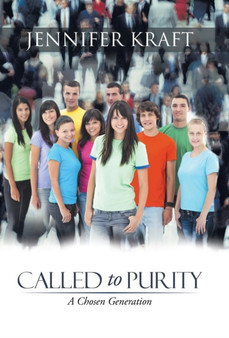 Called to Purity : A Chosen Generation
