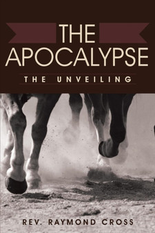 The Apocalypse : The Unveiling